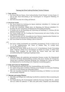 1  Satzung des Ernst Ludwig Kirchner Vereins Fehmarn § 1 Name und Sitz 1. Der Verein führt den Namen „Ernst Ludwig Kirchner Verein Fehmarn“ mit dem Zusatz e.V. und ist unter dieser Bezeichnung in das Vereinsregiste