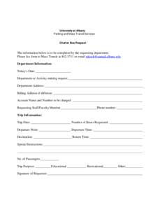 University at Albany Parking and Mass Transit Services Charter Bus Request The information below is to be completed by the requesting department: Please fax form to Mass Transit at[removed]or email [removed]ny.e