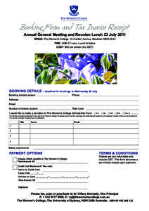 Booking Form and Tax Invoice Receipt Annual General Meeting and Reunion Lunch 23 July 2011 VENUE: The Women’s College, 15 Carillon Avenue, Newtown NSW 2042 TIME: AGM 12 noon, Lunch to follow COST: $50 per person (inc G