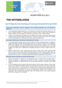 THE NETHERLANDS Key Findings from the Teaching and Learning International Survey (TALIS) Teacher job satisfaction and the prestige of the teaching profession can and should be improved •