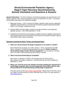 Illinois Environmental Protection Agency Stage II Vapor Recovery Decommissioning General Information and Questions & Answers General Information: The Illinois Pollution Control Board adopted rule amendments to the Stage 