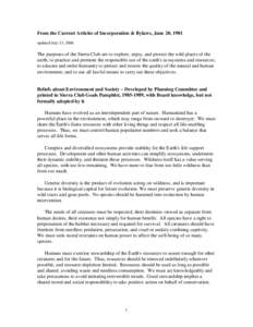 From the Current Articles of Incorporation & Bylaws, June 20, 1981 updated July 13, 2006 The purposes of the Sierra Club are to explore, enjoy, and protect the wild places of the earth; to practice and promote the respon