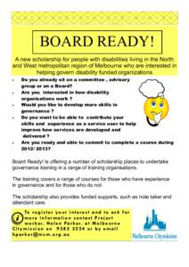 BOARD READY! A new scholarship for people with disabilities living in the North and West metropolitan region of Melbourne who are interested in helping govern disability funded organizations 