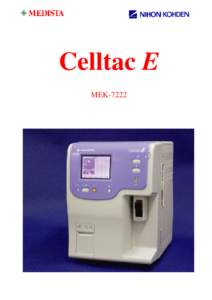Celltac E MEK-7222 Obecný popis přístroje Hematologický analyzátor japonské firmy Nihon Kohden Celltac F - MEK-7222K je plně automatický 22-parametrový přístroj s pětipopulačním diferenciálem. Přístroj 