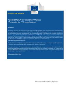 European IPR Helpdesk  MEMORANDUM OF UNDERSTANDING (Template for FP7 negotiations) Disclaimer This sample document has been produced by the European IPR Helpdesk, based on the experiences and acknowledgments gathered dur