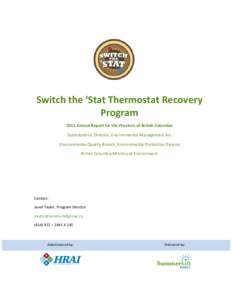 Switch the ‘Stat Thermostat Recovery Program 2011 Annual Report for the Province of British Columbia Submitted to: Director, Environmental Management Act Environmental Quality Branch, Environmental Protection Division 