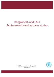 Bangladesh and FAO Achievements and success stories FAO Representation in Bangladesh May 2011