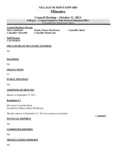 VILLAGE OF POINT EDWARD  Minutes Council Meeting – October 11, 2011 6:00 p.m. – Council Chambers, Point Edward Municipal Office 135 Kendall Street, Point Edward, Ontario