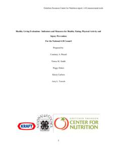 Gretchen Swanson Center for Nutrition report: 4-H measurement tools  Healthy Living Evaluation: Indicators and Measures for Healthy Eating, Physical Activity and Injury Prevention For the National 4-H Council Prepared by