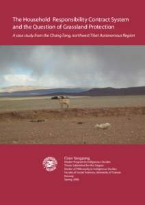 The Household Responsibility Contract System and the Question of Grassland Protection A case study from the Chang Tang, northwest Tibet Autonomous Region Ciren Yangzong Master Program in Indigenous Studies