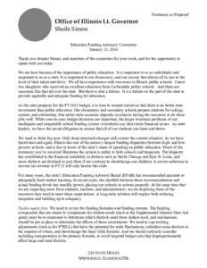 Testimony as Prepared  Office of Illinois Lt. Governor Sheila Simon Education Funding Advisory Committee January 13, 2014