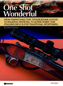 One Shot Wonderful FROM DISPATCHING THAT TROUBLESOME COYOTE TO MAJESTIC WHITETAIL TO ALPINE SHEEP, THIS STALKING RIFLE IS FOR TRADITIONAL SPORTSMEN. By STAN TRZONIEC