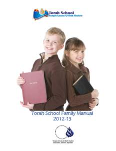 Torah School Family Manual[removed] Dear Friends, Welcome to the Torah School’s Hebrew and Jewish Education Handbook. This is a guide to the many educational opportunities available to you, your children, and your enti