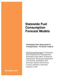 Statewide Fuel Consumption Forecast Models Washington State Department of Transportation – Economic Analysis