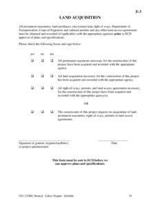 E-3  LAND ACQUISITION All permanent easements, land purchases, city/county/state right of ways, Department of Transportation, Corps of Engineers and railroad permits and any other land access agreements must be obtained 