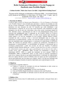 Redes Sociais para Educadores: o Uso da Fanpage no Facebook como Portfólio Digital Cristiane Koehler1, Marie Jane Soares Carvalho1, Sérgio Roberto Kieling Franco1 1  Programa de Pós-Graduação em Informática na Educ