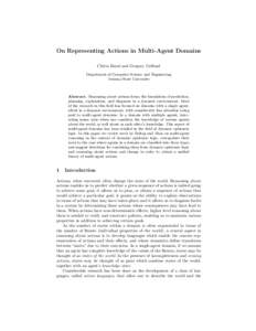 On Representing Actions in Multi-Agent Domains Chitta Baral and Gregory Gelfond Department of Computer Science and Engineering Arizona State University  Abstract. Reasoning about actions forms the foundation of predictio