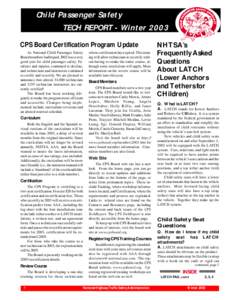 Child Passenger Safety TECH REPORT - Winter 2003 CPS Board Certification Program Update As National Child Passenger Safety Board members had hoped, 2002 was a very good year for child passenger safety. Fatalities and inj