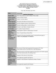 ATTACHMENT IV Maryland State Department of Education Division of Library Development and Services County Public Library Capital Project Grants Program  GRANT APPLICATION INSTRUCTIONS