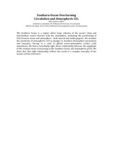 Southern	
  Ocean	
  Overturning	
   Circulation	
  and	
  Atmospheric	
  CO2	
   Mick	
  Follows	
  (MIT)	
   Jonathon	
  Lauderdale,	
  Ric	
  Williams	
  (University	
  of	
  Liverpool)	
   Alberto	
 