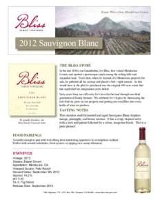 Estate Wines from Mendocino CountySauvignon Blanc THE BLISS STORY In the late 1930s, our Grandfather, Irv Bliss, first visited Mendocino County and spotted a picturesque ranch among the rolling hills and