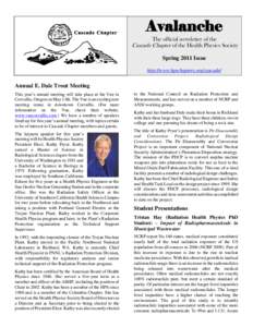 Avalanche The official newsletter of the Cascade Chapter of the Health Physics Society Spring 2011 Issue http://www.hpschapters.org/cascade/