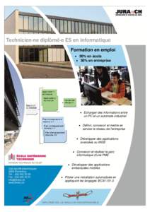 Technicien-ne diplômé-e ES en informatique Formation en emploi  50% en école  50% en entreprise   Echanger des informations entre