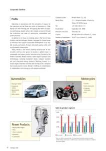Corporate Outline  Profile Operating in accordance with the principles of respect for the individual and the Three Joys since its foundation in 1948, Honda has been meeting and anticipating the needs of societies and hel