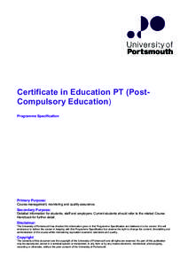 Certificate in Education PT (PostCompulsory Education) Programme Specification Primary Purpose: Course management, monitoring and quality assurance.