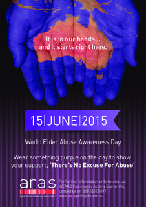 It is in our hands... and it starts right here. Wear something purple on the day to show your support, ‘There’s No Excuse For Abuse’ For further information or to receive our