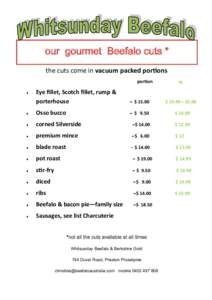 our gourmet Beefalo cuts * the cuts come in vacuum packed portions portion Eye fillet, Scotch fillet, rump & porterhouse