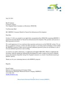 July 29, 2014 Ben D’Antonio Counsel & Analyst New England States Committee on Electricity (NESCOE) Via Electronic Mail RE: MMWEC Consumer Model for Natural Gas Infrastructure Development