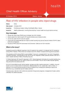 Chief Health Officer Advisory 6 October 2014 Status: Active  Risk of HIV infection in people who inject drugs