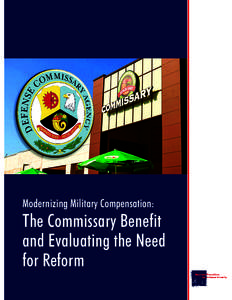 The Commissary Benefit and Evaluating the Need for Reform  Modernizing Military Compensation: The Commissary Benefit and Evaluating the Need