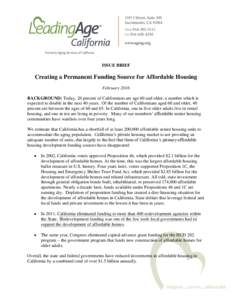 ISSUE BRIEF  Creating a Permanent Funding Source for Affordable Housing February 2016 BACKGROUND: Today, 20 percent of Californians are age 60 and older, a number which is expected to double in the next 40 years. Of the 