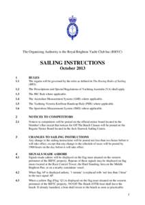 The Organising Authority is the Royal Brighton Yacht Club Inc (RBYC)  SAILING INSTRUCTIONS October