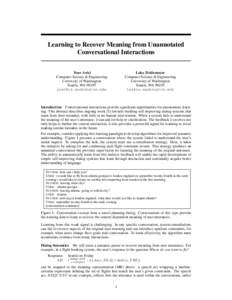 Learning to Recover Meaning from Unannotated Conversational Interactions Luke Zettlemoyer Computer Science & Engineering University of Washington Seattle, WA 98195