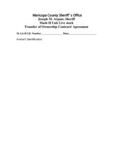 Joseph M. Arpaio, Sheriff Mash II Unit Live stock Transfer of Ownership Contract/ Agreement