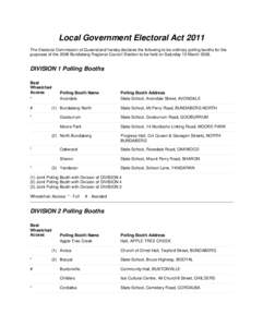 Local Government Electoral Act 2011 The Electoral Commission of Queensland hereby declares the following to be ordinary polling booths for the purposes of the 2008 Bundaberg Regional Council Election to be held on Saturd