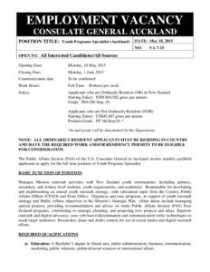 EMPLOYMENT VACANCY CONSULATE GENERAL AUCKLAND POSITION TITLE: Youth Programs Specialist (Auckland) DATE: May 18, 2015 NO:  VA 7-15