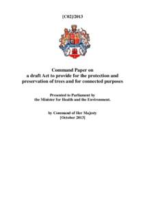 [C02[removed]Command Paper on a draft Act to provide for the protection and preservation of trees and for connected purposes Presented to Parliament by