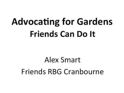 Advocating for Gardens - Friends Can Do It