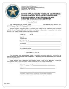 Oklahoma Insurance Department Financial Division/Prepaid Funeral Benefits Section 3625 NW 56th Street, Ste 100 Oklahoma City, OKBUYERS APPLICATION TO TERMINATE CONTRACT OR