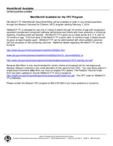 MenHibrix® Available Limited quantities available MenHibrix® Available for the VFC Program Hib-MenCY-TT (MenHibrix®, GlaxoSmithKline) will be available to order in very limited quantities through the Missouri Vaccines