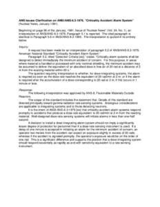 ANS Issues Clarification on ANSI/ANS, “Criticality Accident Alarm System” (Nuclear News, JanuaryBeginning on page 96 of the January, 1981, Issue of “Nuclear News” (Vol. 24, No. 1), an interpretati