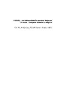 Software Livre e Propriedade Intelectual: Aspectos Jurídicos, Licenças e Modelos de Negócio Fabio Kon, Nelson Lago, Paulo Meirelles e Vanessa Sabino