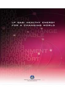 LP GAS: HEALTHY ENERGY FOR A CHANGING WORLD 1  FOREWORD BY THE WORLD LP GAS ASSOCIATION (WLPGA)