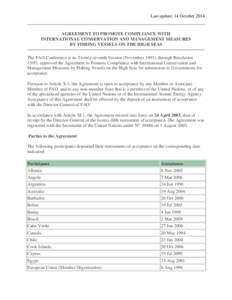 Last update: 14 October[removed]AGREEMENT TO PROMOTE COMPLIANCE WITH INTERNATIONAL CONSERVATION AND MANAGEMENT MEASURES BY FISHING VESSELS ON THE HIGH SEAS The FAO Conference at its Twenty-seventh Session (November 1993), 