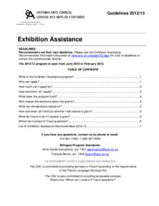 Guidelines[removed]Exhibition Assistance DEADLINES: Recommenders set their own deadlines. Please see the Exhibition Assistance Recommenders Information document at www.arts.on.ca/page122.aspx for a list of deadlines or