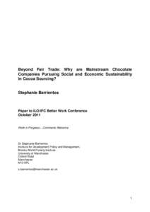 Beyond Fair Trade: Why are Mainstream Chocolate Companies Pursuing Social and Economic Sustainability in Cocoa Sourcing? Stephanie Barrientos